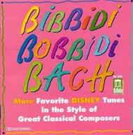 Bibbidi Bobbidi Bach: More Favourite Disney Tunes in the Style of Great Classical Composers | Delos DE3195