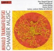Mihailo Trandafilovski - Chamber Music | Lorelt LNT132