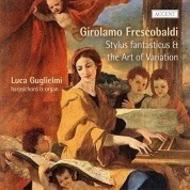 Frescobaldi - Stylus fantasticus & the Art of Variation | Accent ACC24226