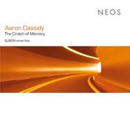 Aaron Cassidy - The Crutch of Memory | Neos Music NEOS11201