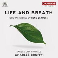 Life and Breath: Choral Works by Rene Clausen | Chandos CHSA5105