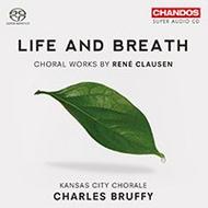 Life and Breath: Choral Works by Rene Clausen
