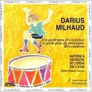 Milhaud - Un Petit Peu dexercise, Un petit Peu de Musique, Recreation | Naive OP3087