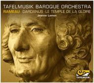 Rameau - Orchestral Suites: Dardanus / Le Temple de la Gloire  | Tafelmusik TMK1012CD