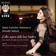 Anna Caterina Antonacci: Lalba separa dalla luce lombra | Wigmore Hall Live WHLIVE0054