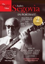 Andres Segovia in Portrait: Segovia at Los Olivos / The Song of the Guitar