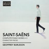 Saint-Saens - Complete Piano Works Vol.3: Character Pieces | Grand Piano GP609