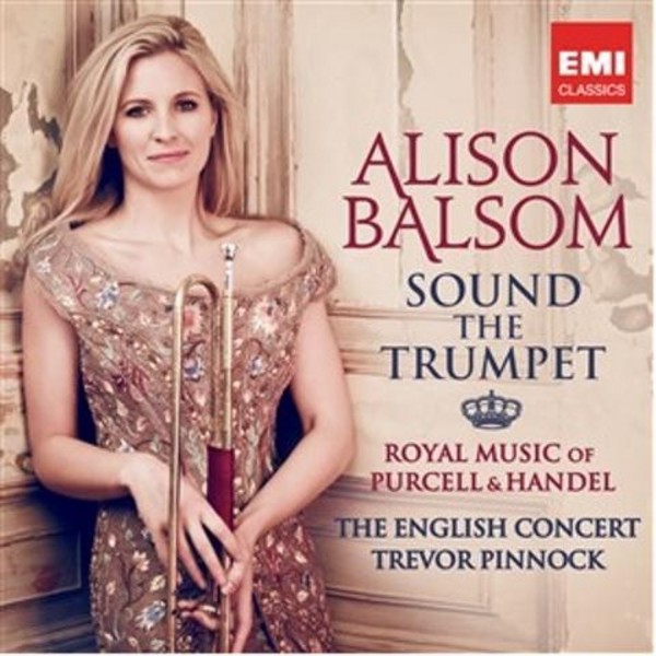 Sound the Trumpet: Royal Music of Purcell and Handel | EMI 4403292