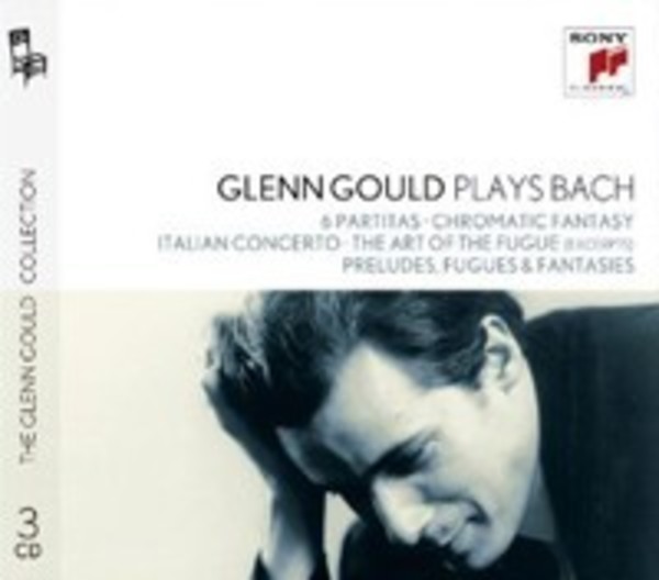 Glenn Gould plays Bach: Partitas, Chromatic Fantasy, Italian Concerto, etc