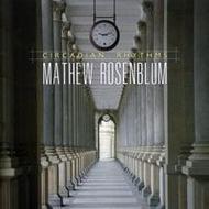 Mathew Rosenblum - Circadian Rhythms | New World Records NW80736