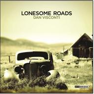 Dan Visconti - Lonesome Roads | Bridge BRIDGE9386