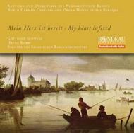 Mein Herz ist bereit (My heart is fixed): North German Cantatas and Organ Works of the Baroque | Rondeau ROP6059