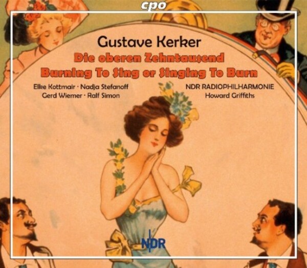 Gustave Kerker - Die oberen Zehntausend, Burning to Sing, or Singing to Burn