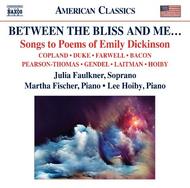 Between the Bliss and Me: Songs to Poems of Emily Dickinson | Naxos - American Classics 8559731