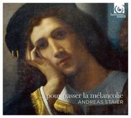 Andreas Staier: Pour passer la melancolie | Harmonia Mundi HMC902143