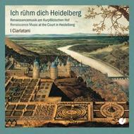 Ich rhm dich Heidelberg: Renasissance Music at the Court in Heidelberg | Christophorus - Entree CHE01842