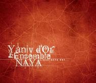 Yaniv dOr & Ensemble Naya: Liquefacta est | Yaniv dOr NAYA667