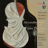 Cello Works by Ireland, Rubbra, Bridge, Delius, Clarke and Keys