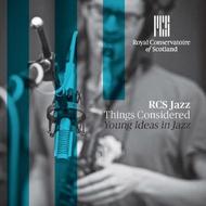 Things Considered: Young Ideas in Jazz
