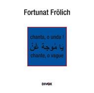 Fortunat Frolich - Chanta, o unda (Sing, oh wave) | Divox CDX61301