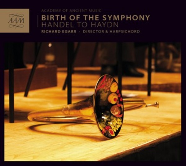 Birth of the Symphony: Handel to Haydn | AAM Records AAM001