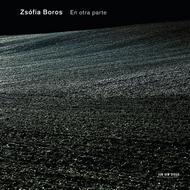 Zsofia Boros: En Otra Parte | ECM New Series 3728783