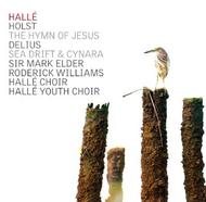 Holst - Hymn of Jesus / Delius - Sea Drift, Cynara | Halle CDHLL7535