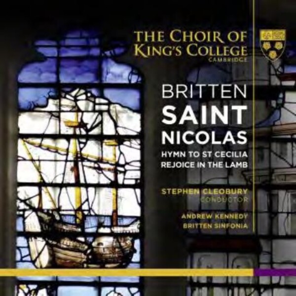 Britten - Saint Nicolas, Hymn to St Cecilia, Rejoice in the Lamb | Kings College Cambridge KGS0003
