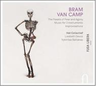 Bram van Camp - The Feasts of Fear and Agony, Music for 3 Instruments, Improvisations | Fuga Libera FUG715