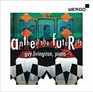 Antheil the Futurist: Piano Music | Wergo WER67622