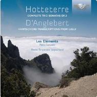 Hotteterre - Trio Sonatas Op.3 / D�Anglebert - Lully Harpsichord Transcriptions | Brilliant Classics 94761