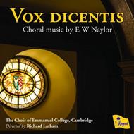Vox Dicentis: Choral Music by E W Naylor | Regent Records REGCD426