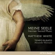 Meine Seele: German Sacred Music | Atma Classique ACD22668
