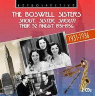 The Boswell Sisters: Shout, Sister, Shout! (Their 52 finest 1931-36)