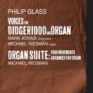 Glass - Voices for Organ and Didgeridoo, Organ Suite  | Orange Mountain Music OMM0094