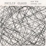 Glass - How Now, Strung Out | Orange Mountain Music OMM0093