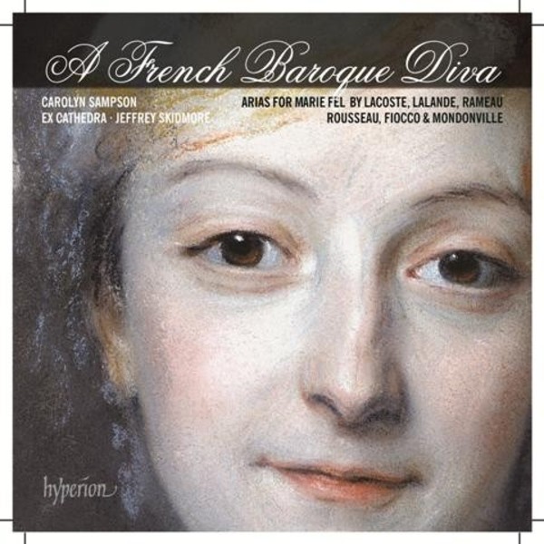 A French Baroque Diva: Arias for Marie Fel | Hyperion CDA68035