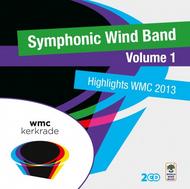 Symphonic Wind Band Vol.1: Highlights WMC 2013 | World Wind Music WWM500186