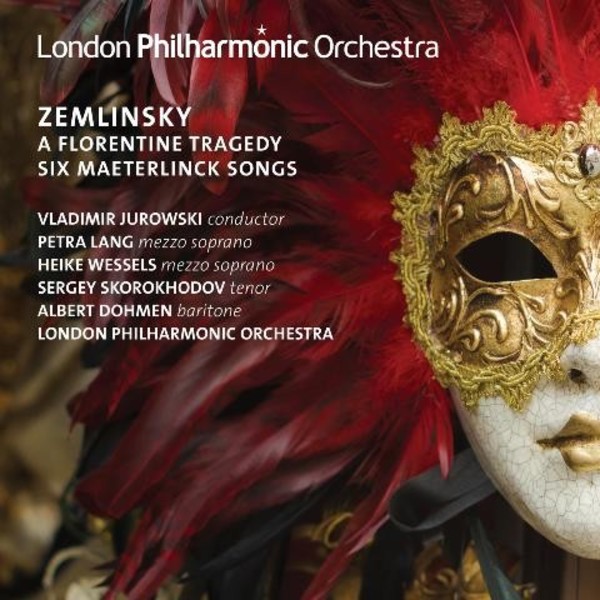 Zemlinsky - A Florentine Tragedy, Six Maeterlinck Songs | LPO LPO0078