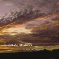 Bingham Quartet: Do Not Go Gentle | Prima Facie PFCD032