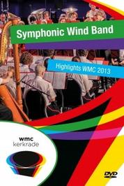 Symphonic Wind Band: Highlights WMC 2013 | World Wind Music WWM500190