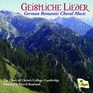 Geistliche Lieder - German Romantic Choral Music | Regent Records REGCD417