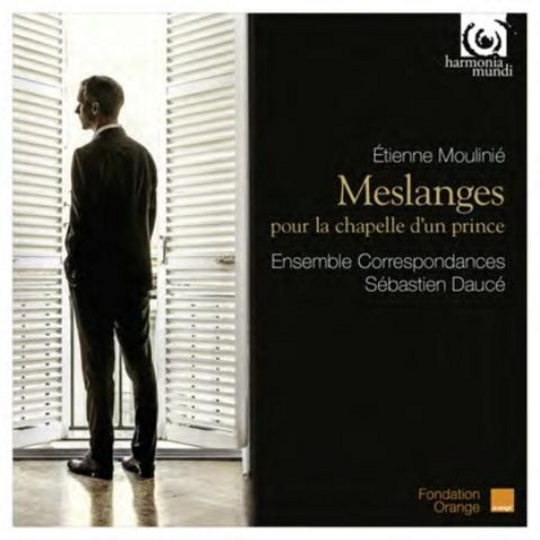Etienne Moulinie - Meslanges pour la chapelle dun prince | Harmonia Mundi HMC902194
