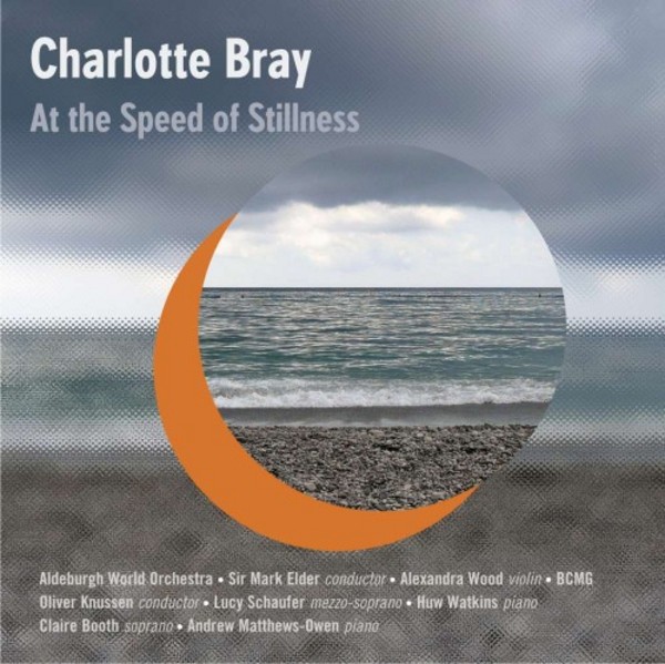 Charlotte Bray - At the Speed of Stillness | NMC Recordings NMCD202