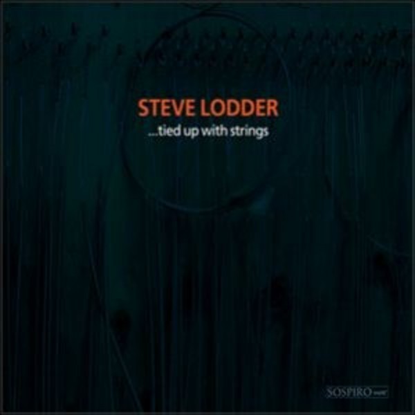 Steve Lodder - Tied Up with Strings | Sospiro Noir SOSSL100214