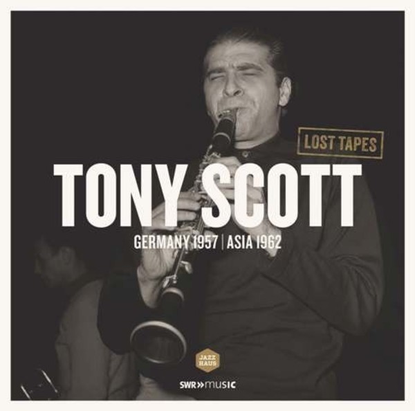 Tony Scott: Lost Tapes - Germany 1957 / Asia 1962 (LP) | Arthaus 101744
