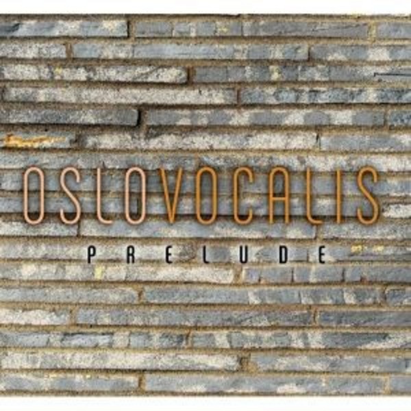 Oslo Vocalis: Prelude