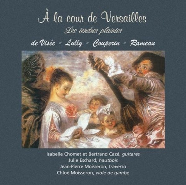 A la Cour de Versailles Les tendres plaintes | Continuo Classics CC777717