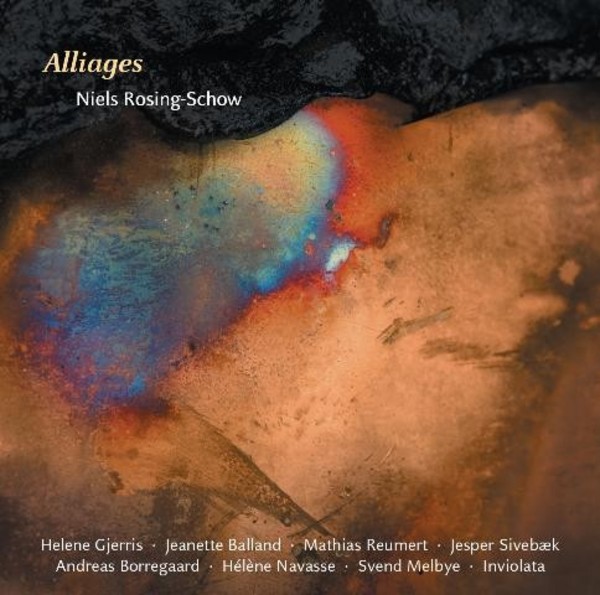 Niels Rosing-Schow - Alliages | Dacapo 8226580