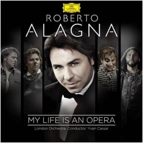Roberto Alagna: My Life is an Opera | Deutsche Grammophon 4811524